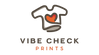 Vibe Check Prints
